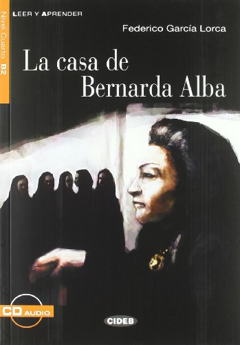 CASA DE BERNARDA ALBA LEER Y APRENDER: La casa de Bernarda Alba + CD CASA DE BERNARDA ALBA LEER Y APRENDER: La casa de Bernarda Alba + CD