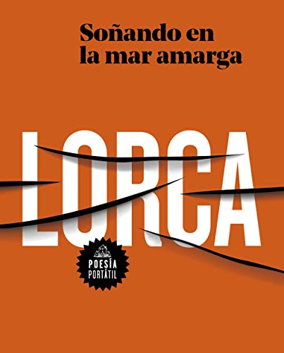 Soñando en la mar amarga: Poesía de Lorca / Dreaming in the Bitter Sea (Poesía portátil) von Literatura Random House