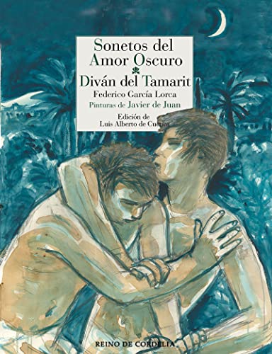 Sonetos del amor oscuro - Diván del Tamarit (Los versos de Cordelia, Band 75) von REINO DE CORDELIA S.L.