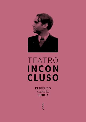 Teatro inconcluso (Biblioteca Lorca) von Ya lo dijo Casimiro Parker
