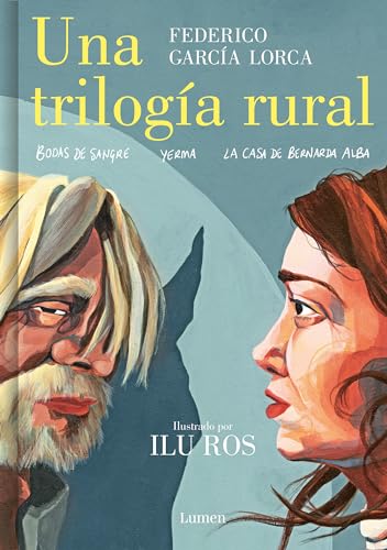 Una trilogía rural (Bodas de sangre, Yerma y La casa de Bernarda Alba): El nuevo libro de la aclamada autora de «Federico» (Lumen Gráfica) von Lumen Naturals