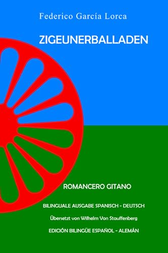 ZIGEUNERBALLADEN - ROMANCERO GITANO: BILINGUALE AUSGABE SPANISCH - DEUTSCH. EDICIÓN BILINGÜE ESPAÑOL - ALEMÁN ZIGEUNERBALLADEN - ROMANCERO GITANO: BILINGUALE AUSGABE SPANISCH - DEUTSCH. EDICIÓN BILINGÜE ESPAÑOL - ALEMÁN