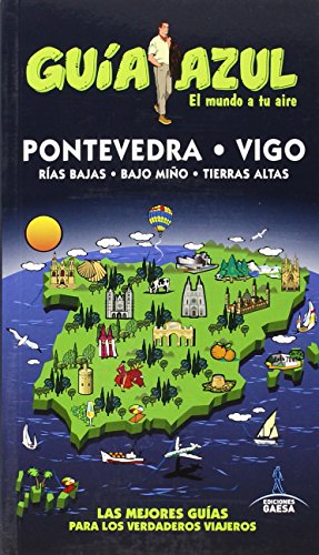 Pontevedra, Vigo y Rías Bajas: PONTEVEDRA, Vigo y Rías Bajas GUÍA AZUL von GUÍAS AZULES DE ESPAÑA, S.A.