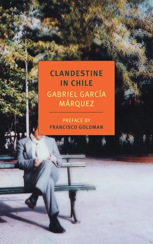 Clandestine in Chile: The Adventures of Miguel Littin (New York Review Books Classics) von New York Review of Books