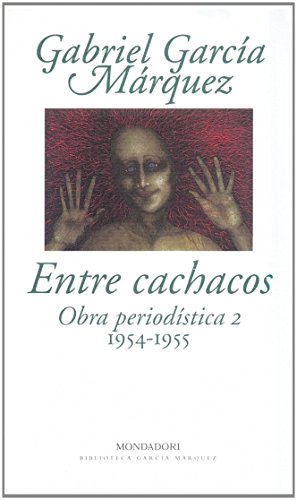 Entre cachacos (1954-1955) : obra periodística 2: Obra periodística, 2 (1954-1955) (Biblioteca García Márquez) von Random House Books for Young Readers