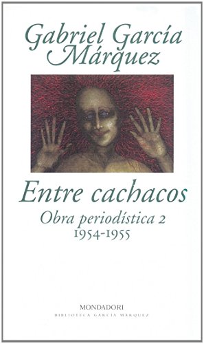 Entre cachacos (1954-1955) : obra periodística 2: Obra periodística, 2 (1954-1955) (Biblioteca García Márquez) von Mondadori