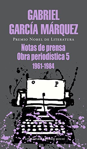 Notas de prensa: Obra periodística, 5 (1961-1984) (Biblioteca García Márquez) von Literatura Random House