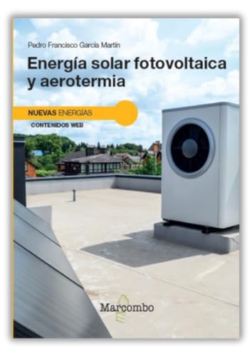 Energía solar fotovoltaica y aerotermia (NUEVAS ENERGÍAS) von Marcombo