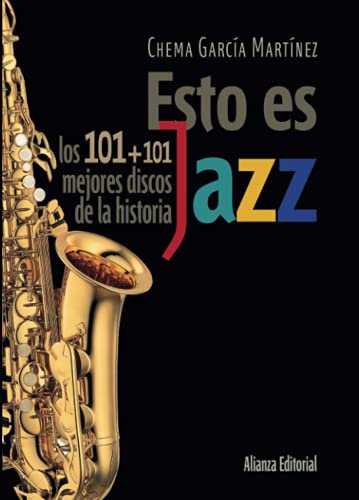 Esto es jazz: Los 101+101 mejores discos de la historia (Libros Singulares (LS)) von ALIANZA