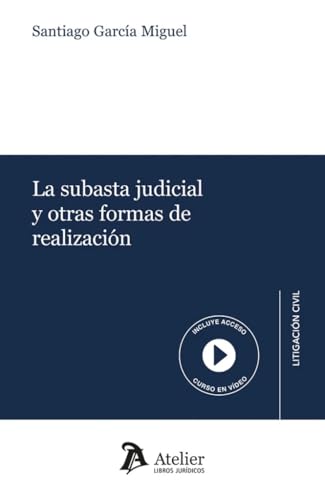 La subasta judicial y otras formas de realización La subasta judicial y otras formas de realización von Atelier Libros S.A.