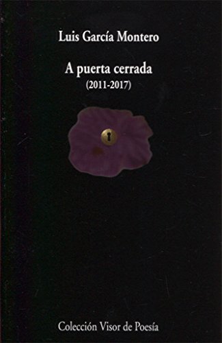 A puerta cerrada (2011-2017) (visor de Poesía, Band 1022) von VISOR LIBROS, S.L.