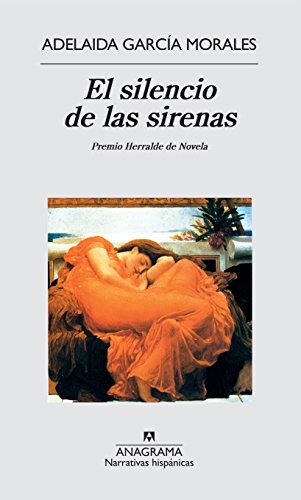 El silencio de las sirenas (Narrativas hispánicas, Band 28) von ANAGRAMA