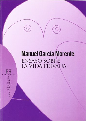 Ensayo sobre la vida privada (2º ed) (Opuscula Philosophica, Band 2) von Ediciones Encuentro, S.A.