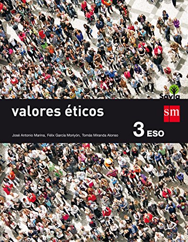 Savia, valores éticos, 3 ESO: Valores eticos 3 ESO von EDICIONES SM