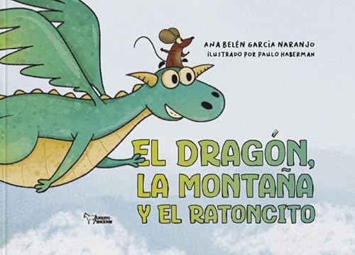 El dragón, la montaña y el ratoncito von Apuleyo Ediciones