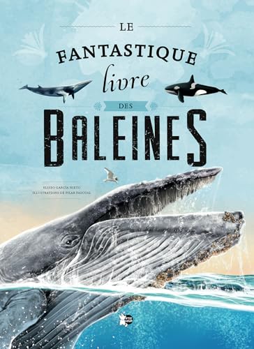 Le fantastique Livre des Baleines: 0 von PTIT LOUP