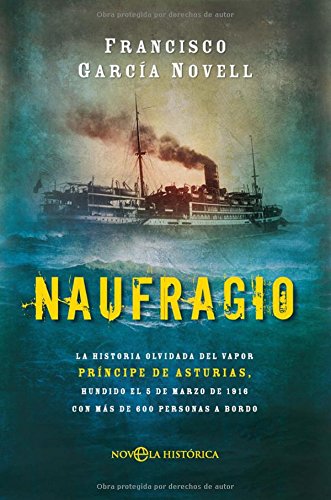Naufragio : la historia olvidada del Vapor Príncipe de Asturias, hundido el 5 de marzo de 1916 con más de 600 personas a bordo von La Esfera de los Libros