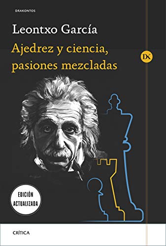 Ajedrez y ciencia, pasiones mezcladas: Prólogo de José Antonio Marina (Drakontos) von Editorial Crítica