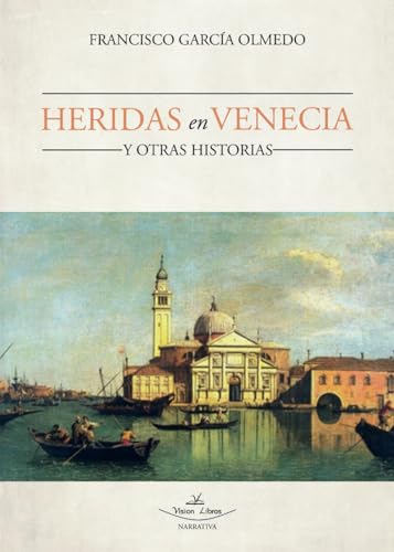 Heridas en Venecia y otras historias von Vision Libros