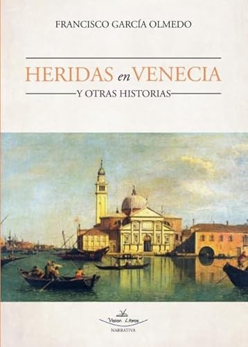 Heridas en Venecia y otras historias von Vision Libros