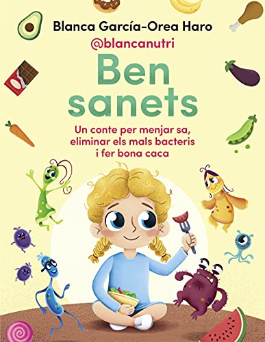 Ben sanets: Un conte per menjar sa, eliminar els mals bacteris i fer bona caca (Lo más viral)