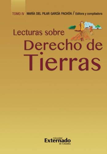 Lecturas sobre derecho de tierras.: Tomo IV Lecturas sobre derecho de tierras.: Tomo IV von Universidad Externado de Colombia