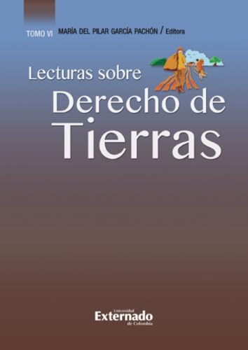 Lecturas sobre derecho de tierras. Tomo VI Lecturas sobre derecho de tierras. Tomo VI von Universidad Externado de Colombia