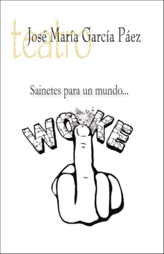 Sainetes para un mundo WOKE Sainetes para un mundo WOKE von ERIDE EDICIONES