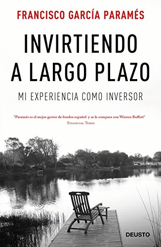 Invirtiendo a largo plazo : mi experiencia como inversor (Deusto) von Deusto