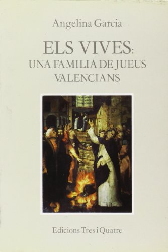 Vives, els : una familia de jueus valencians von Edicions Tres i Quatre S.L.