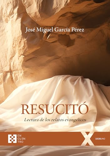 Resucitó: Lectura de los relatos evangélicos (100xUNO, Band 128) von ENCUENTRO