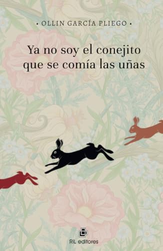 Ya no soy el conejito que se comía las uñas Ya no soy el conejito que se comía las uñas von RIL Editores