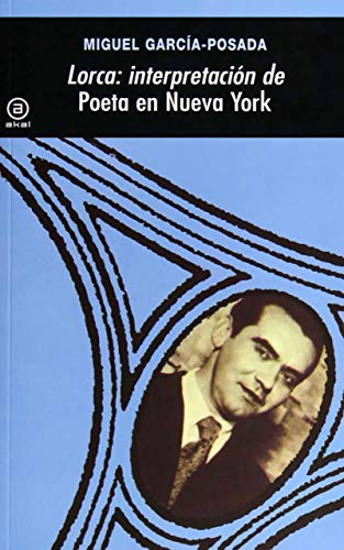 Lorca: interpretación de Poeta en Nueva York: Interpretacion de "Poeta En Nueva York" (Universitaria, Band 12) von Ediciones Akal, S.A.