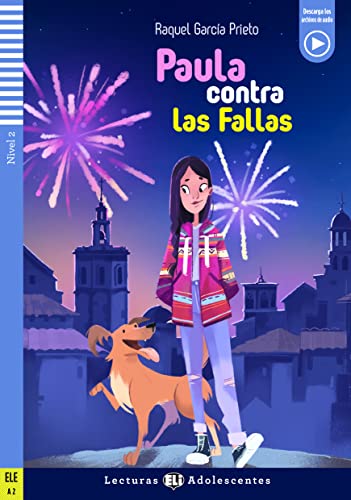 Paula contra las Fallas + downloadable audio. A2: Teen ELI Readers - Spanish von ELI