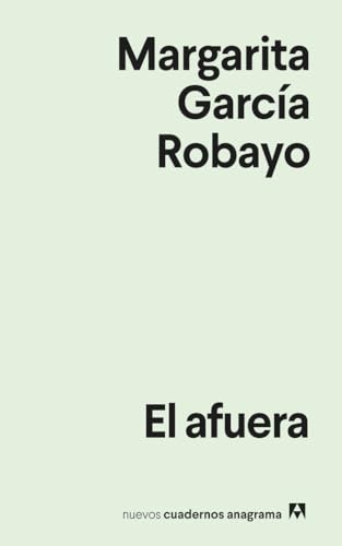 El afuera (Nuevos cuadernos Anagrama) von Editorial Anagrama