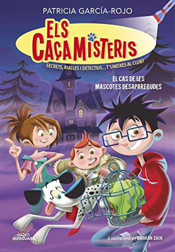 Els caçamisteris 1 - El cas de les mascotes desaparegudes: Secrets, rialles i detectius... T'uneixes al club? (Joves lectors, Band 1) von ALFAGUARA