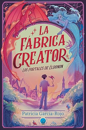 La Fábrica Creátor: Los portales de Éldonon 1 (La Esfera Azul)