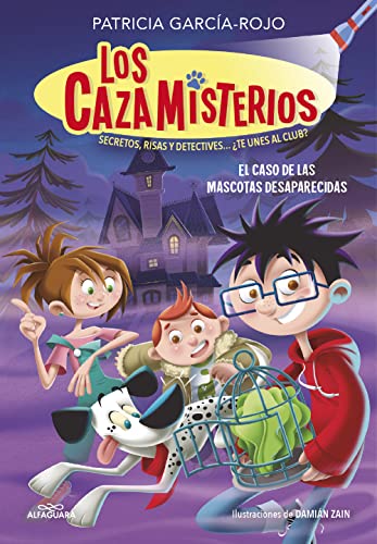 Los cazamisterios 1 - El caso de las mascotas desaparecidas: Secretos, risas y detectives... ¿te unes al club? (Jóvenes lectores, Band 1) von ALFAGUARA