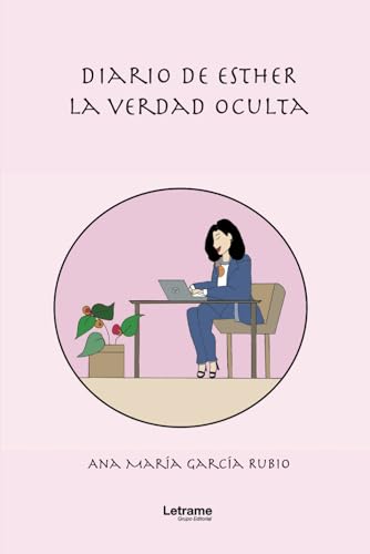 Diario de Esther: La verdad oculta (Novela romántica, Band 1) Diario de Esther: La verdad oculta (Novela romántica, Band 1) von Letrame