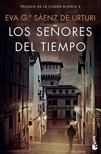 Garcia Saenz de Urturi, E: Señores del tiempo (Crimen y misterio, Band 3)
