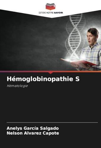 Hémoglobinopathie S: Hématologie von Editions Notre Savoir