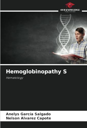 Hemoglobinopathy S: Hematology von Our Knowledge Publishing