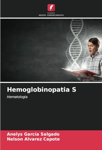 Hemoglobinopatia S: Hematologia von Edições Nosso Conhecimento
