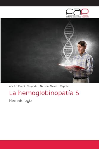 La hemoglobinopatía S: Hematología von Editorial Académica Española