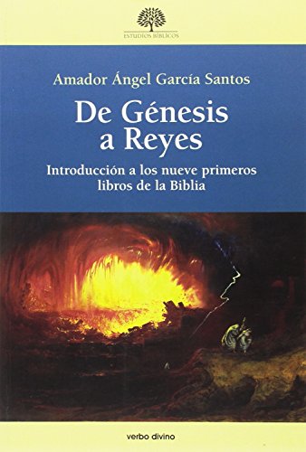 De Génesis a Reyes : introducción a los nueve primeros libros de la Biblia (Estudios Bíblicos)