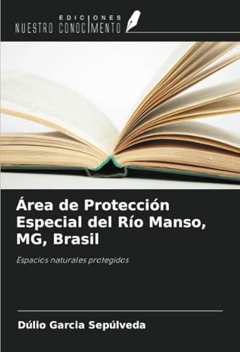 Área de Protección Especial del Río Manso, MG, Brasil: Espacios naturales protegidos von Ediciones Nuestro Conocimiento
