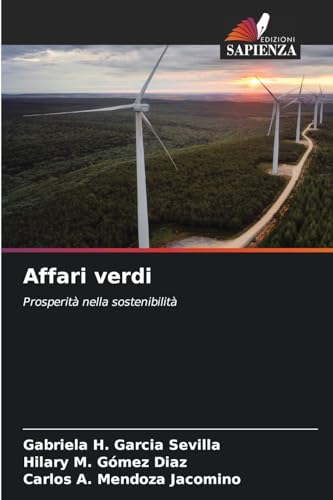 Affari verdi: Prosperità nella sostenibilità von Edizioni Sapienza