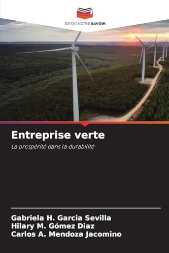 Entreprise verte: La prospérité dans la durabilité von Editions Notre Savoir