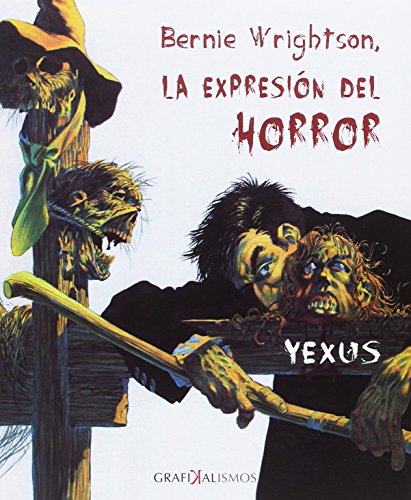 Bernie Wrightson : la expresión del horror (GRAFIKALISMOS, Band 1)