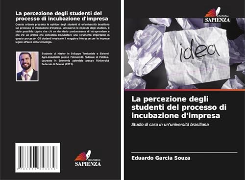 La percezione degli studenti del processo di incubazione d'impresa: Studio di caso in un'università brasiliana von Edizioni Sapienza